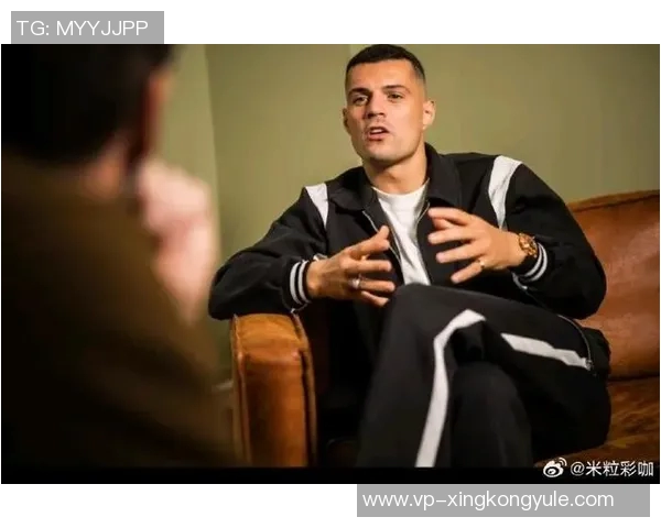 瑞士中场小将称扎卡为理想队长具备人品与开朗性格的完美结合 瑞士中场小将称扎卡为理想队长具备人品与开朗性格的完美结合